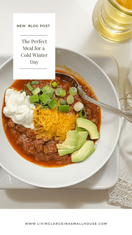 Pinterest Pin - Picture of Chili in a White Bowl with the overlay that reads "The Perfect Meal for a Cold Winter Day"