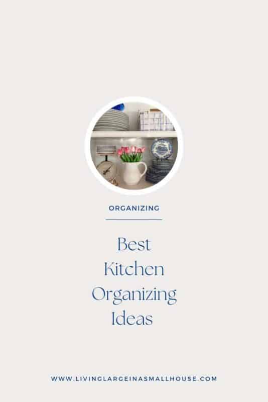 a pinterest graphic with an overlay that reads "best kitchen organizing ideas