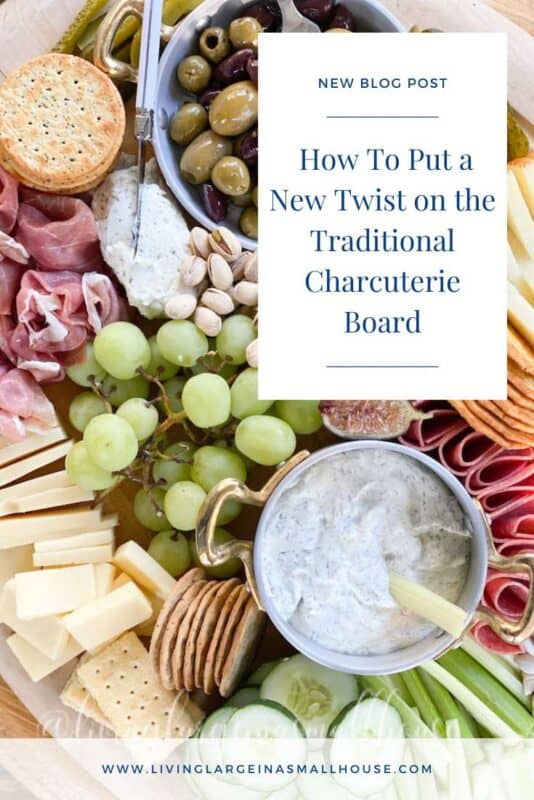 pinterest graphic with an overlay that says "How to put a new Twist on the Traditional Charcuterie Board