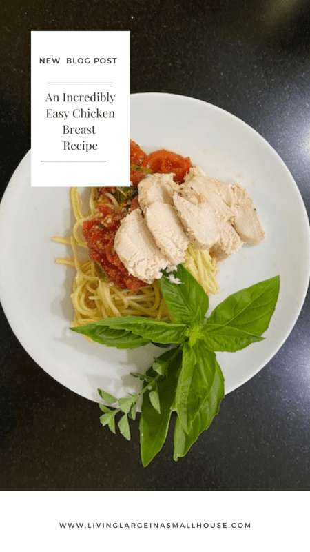 pinterest pin with a picture of sliced chicken breast over spaghetti and tomato sauce with an overlay that says "An Incredibly Easy Chicken Breast Recipe"