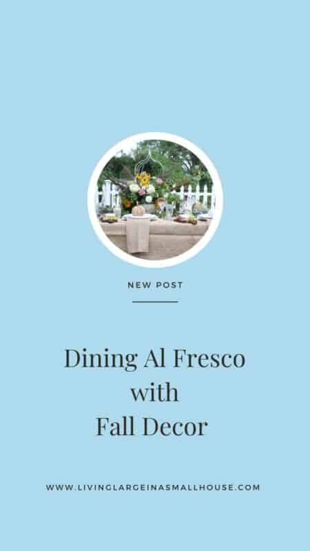 Living Large In A Small House, LLC  How to Dine Al Fresco with Fall Decor