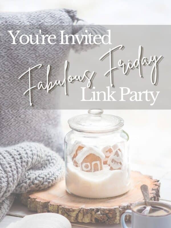 Pinterest Pin for the Fabulous Friday Link Party with overlay that says "You're Invited Fabulous Friday Link Party"