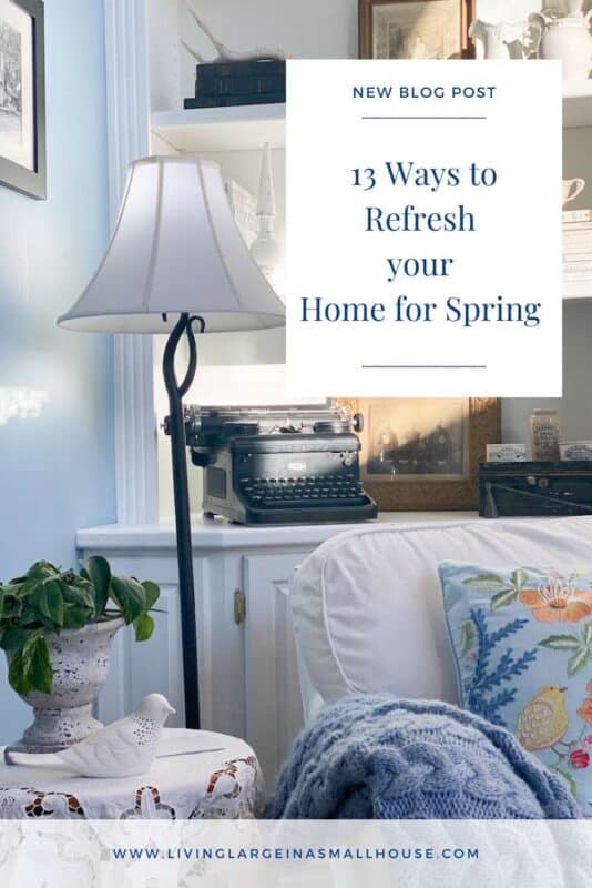pinterest graphic with an overlay that reads 13 ways to refresh your home for spring