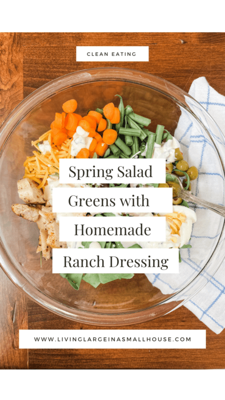 pinterest graphic with picture of a salad and an overlay that says "Spring Salad Greens with Homemade Ranch Dressing"