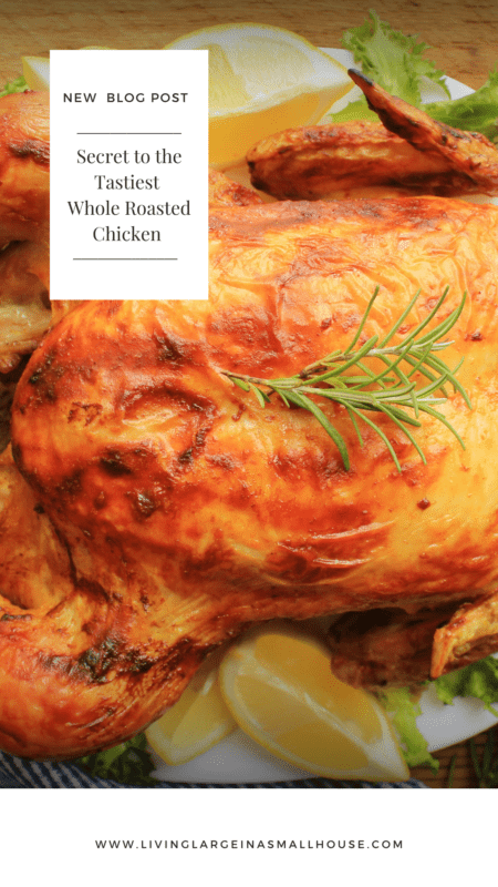 pinterest graphic of a beautifully browned roasted chicken with an overlay that reads "the secret to the juiciest whole roasted chicken"