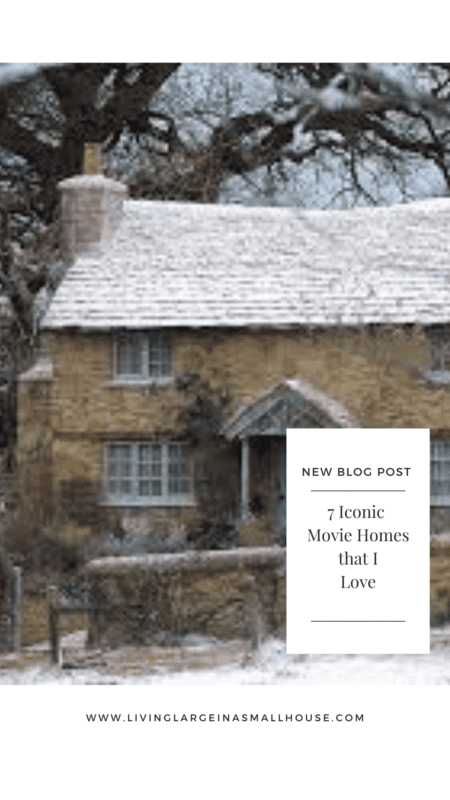 graphic for pinterest with a picture of the exterior of the cottage in "the holiday" with an overlay that reads "7 iconic movie homes that I love"