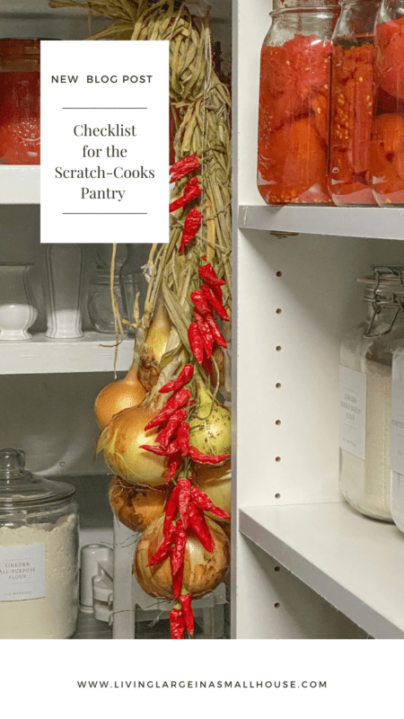 Pinterest Graphic with picture of a pantry with glass containers of ingredients, onion braid, pepper braid and and overlay that says "Checklist for a scratch cooks pantry"