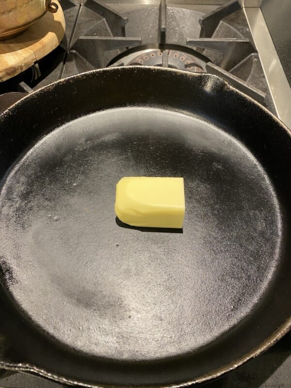 4 tablespoons butter in a cast-iron skillet