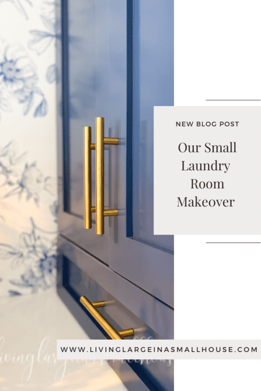 a pinterest graphic that shows a photo of the wallpaper, blue cabinet and brass hardware with an overlay that reads "Our Small Laundry Room Makeover"