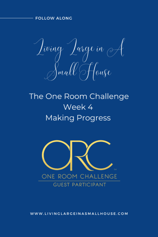pinterest graphics with an overlay that reads "The One Room Challenge Week 4 Making Progress"