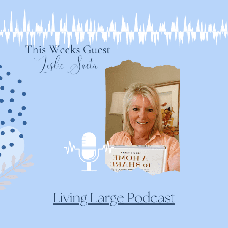 Living Large Podcast with Leslie Saeta