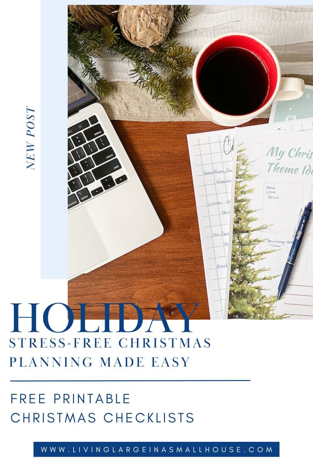A holiday-themed workspace with a laptop, red coffee mug, pine decorations, and Christmas planning printables—like a "My Christmas Theme" sheet and checklist—makes Christmas Lists & Holiday Organizing Made Simple on a cozy wooden desk.