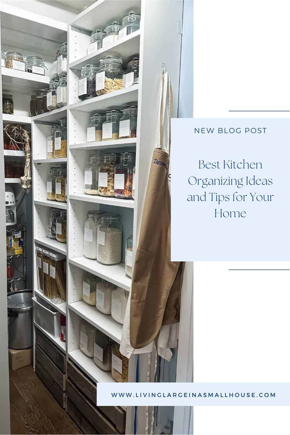 pinterest graphic with a photo of my orgnized pantry and an overlay that reads "Best Kitchen Organizing Ideas and Tips for Your Home"
