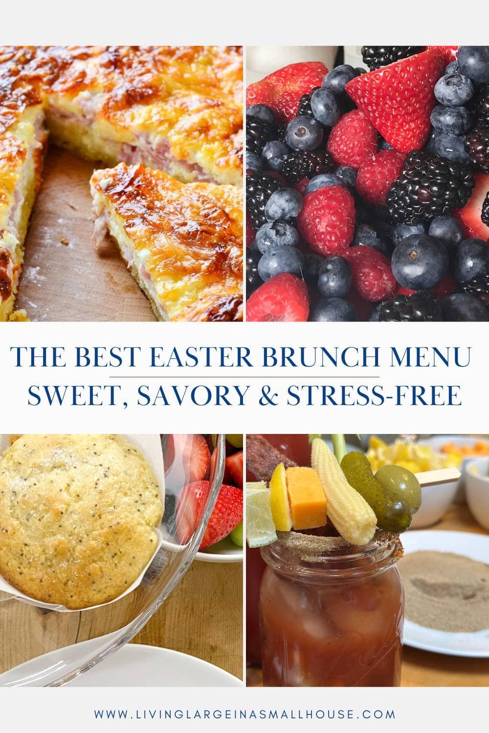 A collage showing quiche, mixed berries, a scone with strawberries, and a Bloody Mary with fruit and olives. Text reads: "The Best Easter Brunch Menu: Sweet, Savory & Stress-Free—perfect for Easter Sunday brunch menu ideas.