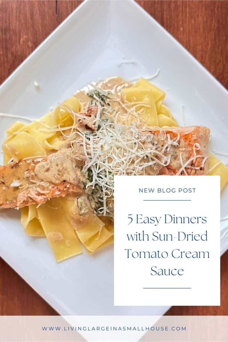 pinterest graphic with an overlay that reads "5 easy dinners with sun-dried tomato cream sauce"