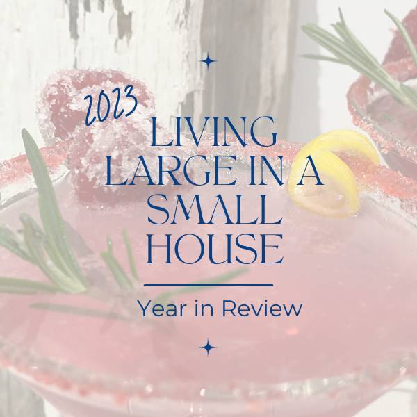 Living Large in A Small House – 2023