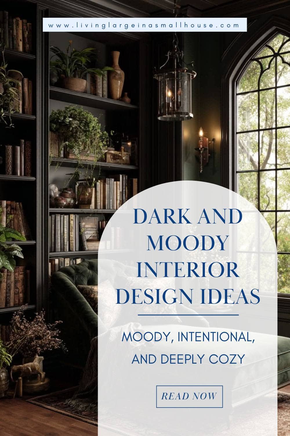 A cozy, dark-toned home library featuring dark and moody interior design, with bookshelves full of books and plants, a green velvet chair, large arched window, and text overlay: "Dark and Moody Interior Design Ideas—Moody, Intentional, Deeply Cozy.