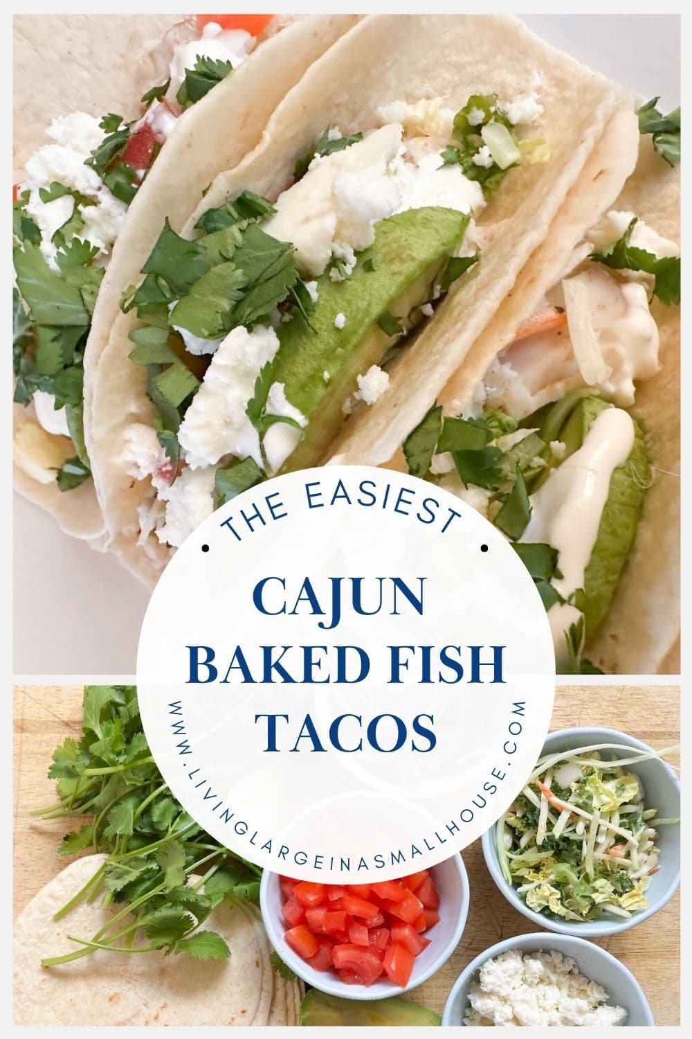 Two soft tortillas filled with fish, avocado, cilantro, and cheese. Below, ingredients like tortillas, chopped tomatoes, cilantro, limes, and slaw are arranged. Text reads: "The Easiest Cajun Baked Fish Tacos.