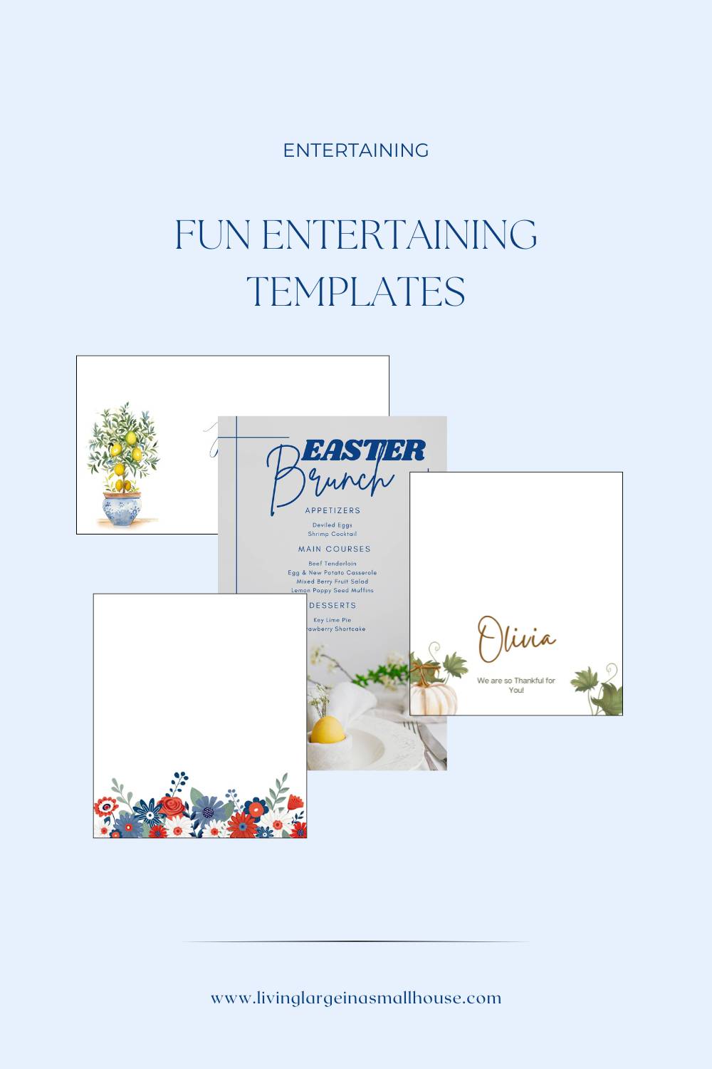 A light blue graphic displays “Fun Entertaining Templates” with four sample templates, including floral, Easter brunch, and personalized name designs. Website: www.livinglargeinasmallhouse.com.