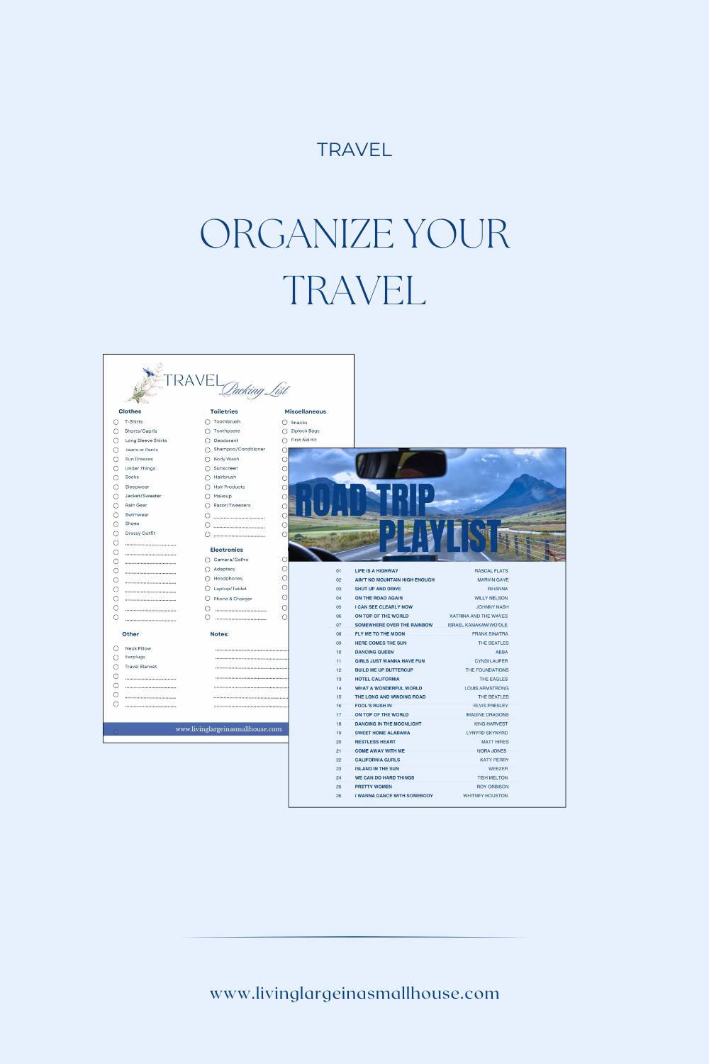 Two documents are displayed: a travel packing checklist and a road trip playlist, set against a pale blue background with the text "Organize Your Travel" above them. Website: www.livinglargeinasmallhouse.com.