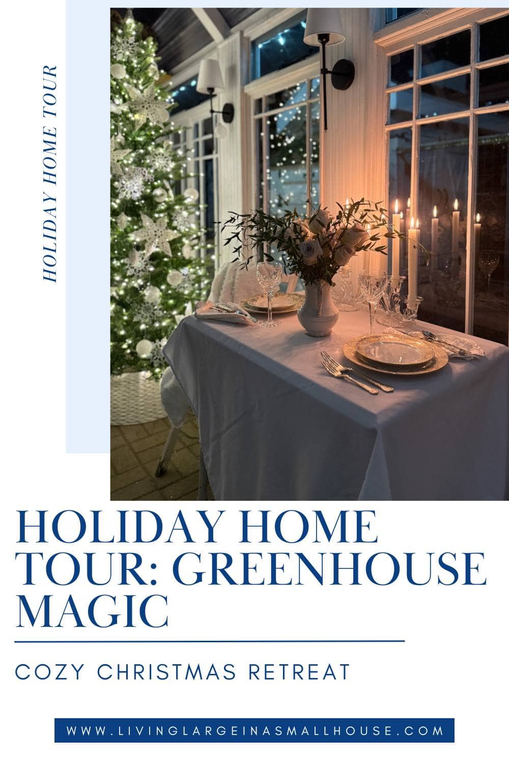 A festive greenhouse dining area with a Christmas tree, candlelit table set for dinner, and large windows creates a cozy holiday home tour atmosphere. Text: "Holiday Home Tour: Greenhouse Magic, Cozy Christmas Retreat.