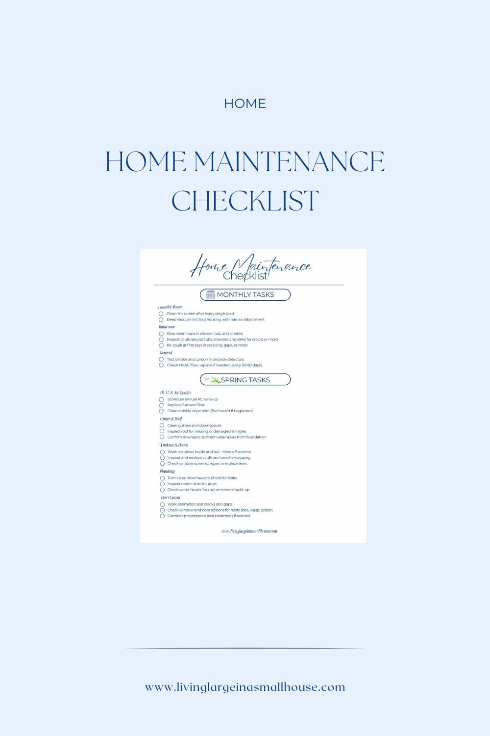 A minimalist graphic with the title "Home Maintenance Checklist" above a checklist document. Categories like "Monthly Tasks" and "Spring Tasks" are shown. Find more in our resource library at www.livinglargeinasmallhouse.com.